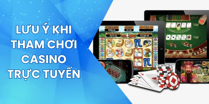 Cần chú ý điều gì khi chơi casino online trên mobile